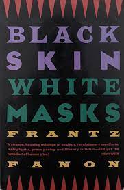 Black Skin, White Masks Book
