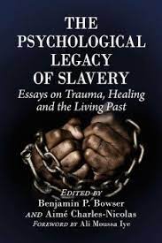 The impact of slavery on Psychology.