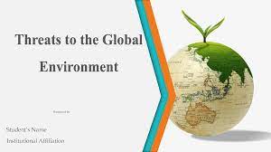 Threats to the Global Environment.