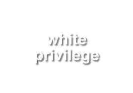 Explaining White Privilege
