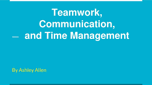 Time Management and Communication.