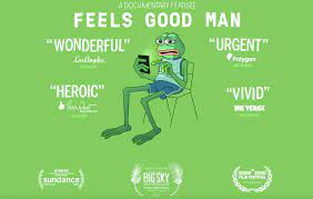 The film Feels Good Man.