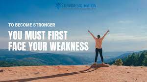 Facing Your Weaknesses