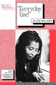 Everyday Use by Alice Walker.