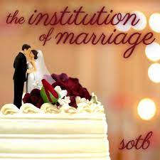 The institution of marriage