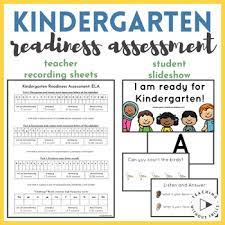 Kindergarten entry assessments.