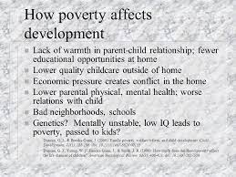 Poverty and how it affects development.