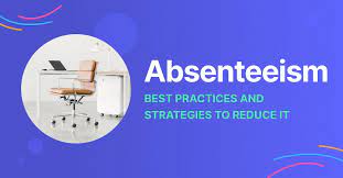 Strategies that decrease absenteeism.